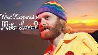 What Happened to Mike Love?