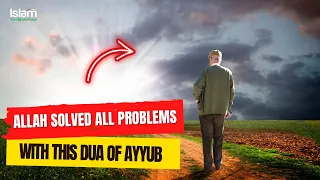 ALLAH ACCEPTED THIS DUA OF PROPHET AYYUB AND SOLVED ALL HIS PROBLEMS