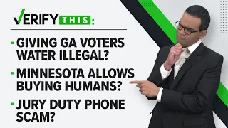 Illegal to give GA voters water, MN allows buying humans & Tinker Bell banned? | VERIFY This