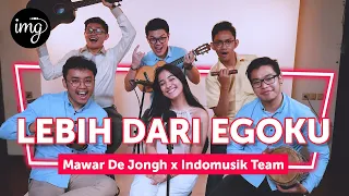 LEBIH DARI EGOKU (LIVE PERFORM) - Ft. MAWAR DE JONGH