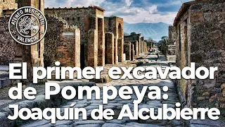 El primer excavador de Pompeya: Joaquín de Alcubierre | María Engracia Muñoz-Santos