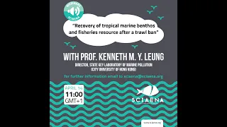 Webinar "Recovery of tropical marine benthos and fisheries resource after a trawl ban" with K. Leung