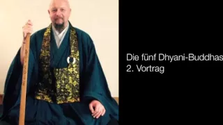 Die fünf Dhyani Buddhas 2  Vortrag