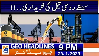 Geo News Headlines 9 PM | Cheap Oil from Russia! | 23 January 2023