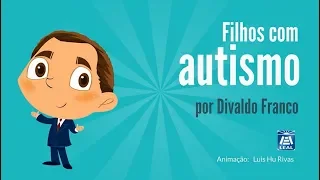 Divaldo Franco - Filhos com Autismo