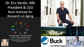 Dr. Eric Verdin, MD - President and Chief Executive Officer - Buck Institute for Research on Aging