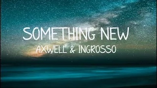 Axwell Λ Ingrosso - Something New | Video Lirik |