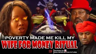 Poverty Made Me Kill My Wife For Money Ritual - Nigerian Movie