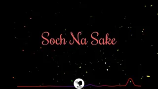 Soch Na Sake (8D) || Arijit Singh, Amaal Mallik & Tulsi Kumar ||