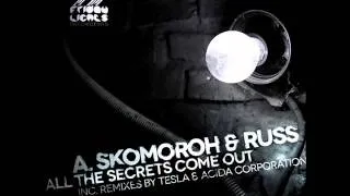 A Skomoroh, Russ - All The Secrets Come Out (Tesla UnStoppable Remix)