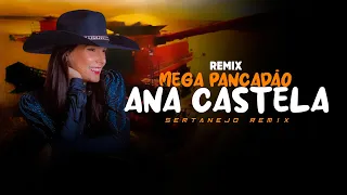 MEGA PANCADÃO | ELETRONEJO | SERTANEJO REMIX | Especial ANA CASTELA [ REMIX 2022 ]