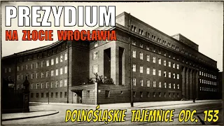 Prezydium na Złocie Wrocławia. Dolnośląskie Tajemnice odc. 153, opowiada Joanna Lamparska