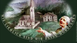 Wie lieblich sind mir Deine Wohnungen; F. Kiel Chor Köthen, Freske Kirche St. Sigmund Sellrein Tirol