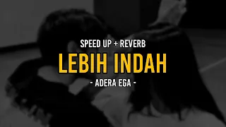 Lebih indah - Adera ega (speed up)