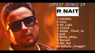 R Nait new all songs 2024 || Latest panjabi songs 2024 || R Nait Audio jukebox 2024.