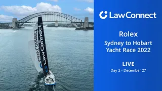 LawConnect Live – Rolex Sydney Hobart Yacht Race 2022 - Day 2 - Dec 27