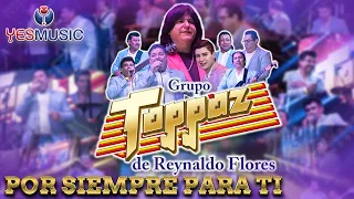 Grupo Toppaz "Por Siempre Para Ti" (Concierto Completo Video Oficial)