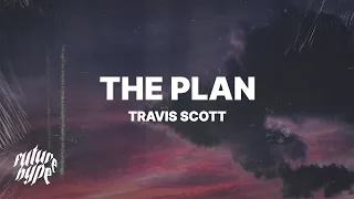 Travis Scott - The Plan (Lyrics)