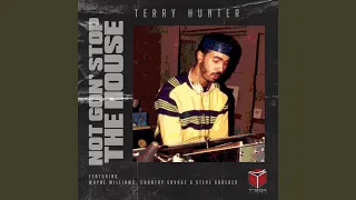 Not Gon' Stop The House (Terry Hunter Afro Remix)