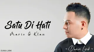 Satu Di Hati - Mario G Klau (Lirik Lagu) ''kau hadir didalam hidupku bahagia itu yang kurasa''