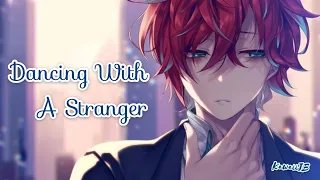 【Nightcore】 - 『Dancing with a Stranger』  Sam Smith, Normani  [Lyrics]