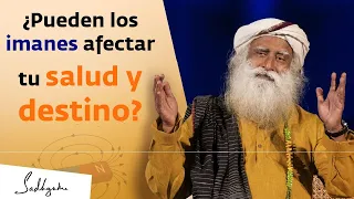 Cómo realmente te afectan los imanes | Sadhguru