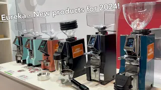 Eureka 2024: New Grinders, New Accessories, even an Espresso Machine!