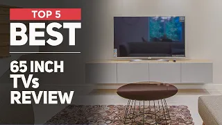 5 Best 65 Inch TV for 2024 [Don't Buy Before Watching This]