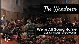 The Wanderer - We're All Going Home (live at Klooster de Weyst)