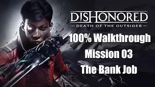 Dishonored Death of the Outsider - 100% Walkthrough - Mission 3: The Bank Job
