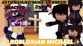 Aftons and Mike's Family REACT to ✨ROBLOXIAN MICHAEL✨ ORIGINAL