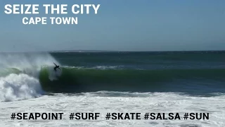 Seizethecity Ep. 07 | Sea Point - Surf Skate Salsa & Sun