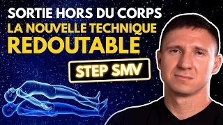 Sortie Hors du Corps & Rêve Lucide - Step-SMV, la nouvelle technique redoutable de Michael Raduga