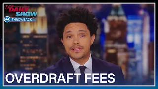 Overdraft Fees are More Evil Than You Think | The Daily Show