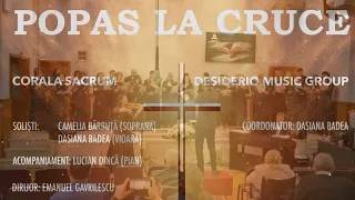 Corala SACRUM & DESIDERIO Music Group | Concert ”POPAS LA CRUCE" - Târgoviște