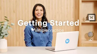 Getting Started with SimplePractice! How to Set-Up Your Account.