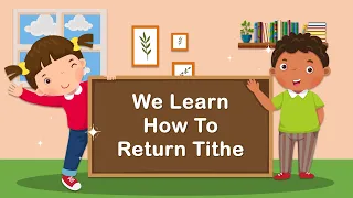 "We Learn How To Return Tithe" | Children Morning Worship | 10 May 2024