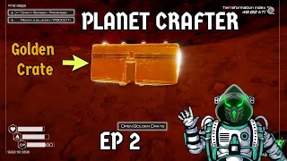 Stranded on a planet but we found "Golden Crate"! Planet Crafter Ep2