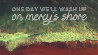 NEEDTOBREATHE : Mercy's Shore LYRICS