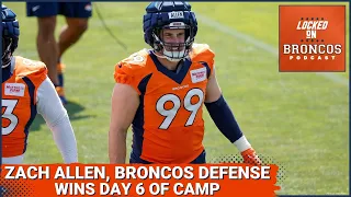 Denver Broncos defense, Zach Allen fluster Russell Wilson, offense on Day 6