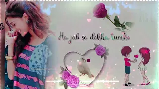 ❤️💕jab se dekha tumko, new love💕💕 hindi whatsapp status video #ranjan_created_bhadrak