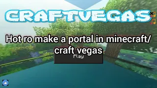 How to make a portal in minecraft/craft vegas