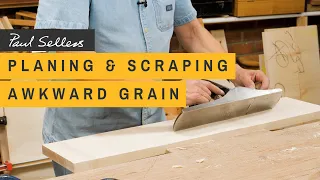 Planing & Scraping Awkward Grain | Paul Sellers