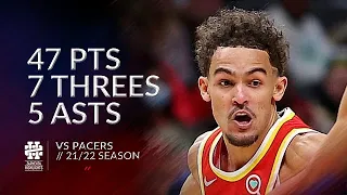 Trae Young 47 pts 7 threes 5 asts vs Pacers 21/22 season
