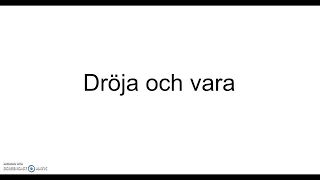 Dröja och vara