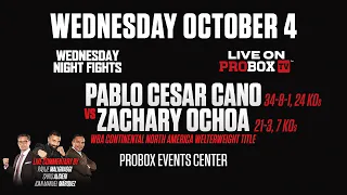 Live on ProBox Tv Pablo Cesar Cano VS Zachary Ochoa