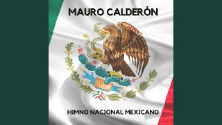 Himno Nacional Mexicano (Canta el Tenor Mexicano Mauro Calderón)