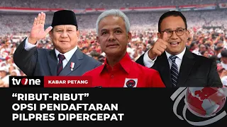 "Ribut-ribut", Pendaftaran Pilpres Akan Dipercepat | Kabar Petang tvOne