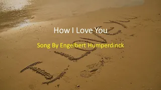 Engelbert Humperdinck - How I Love You