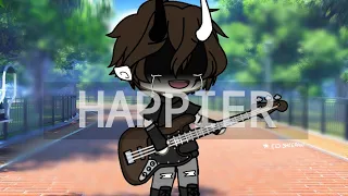 Happier || Ed Sheeran || GLMV ||